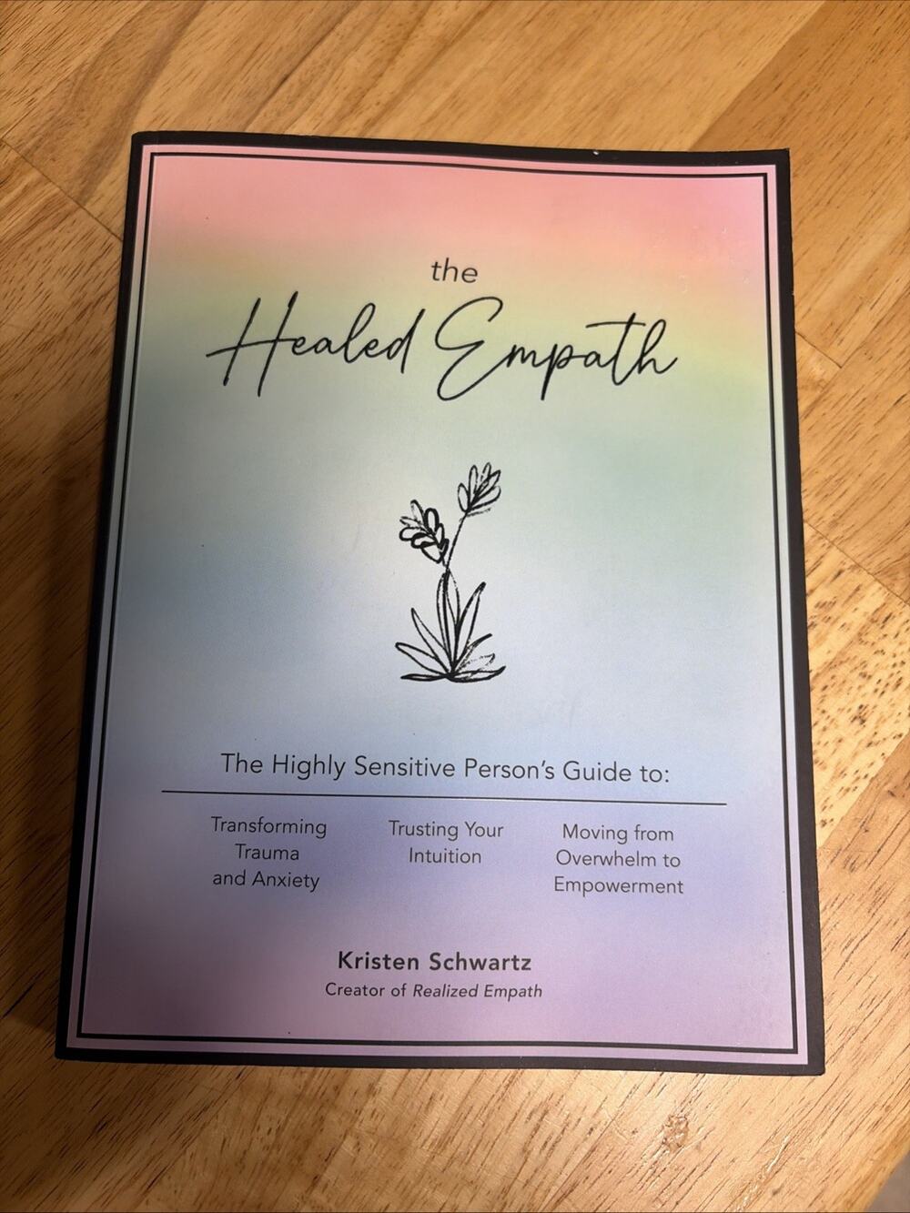 The Healed Empath Guide: Trauma, Anxiety, Intuition & Empowerment PB - Schwartz